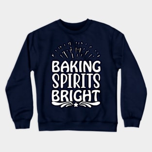 Baking Spirits Bright Crewneck Sweatshirt